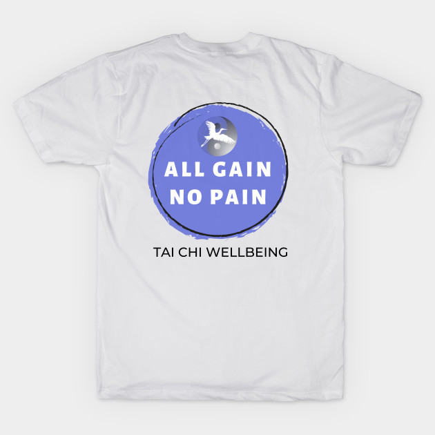 All Gain No Pain, Tai Chi Wellbeing by Tai Chi Wellbeing